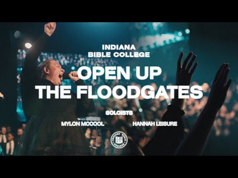Open The Floodgates - Indiana Bible College