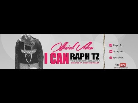 Raph Tz ft. One Six, Uncrackable & Miracle - I Can (Official Video)