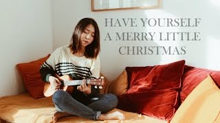 Have Yourself A Merry Little Christmas (Ukulele Cover) - Jana Ann