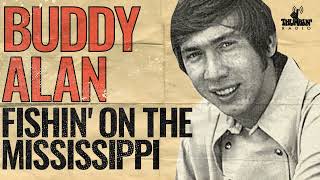 Buddy Alan - Fishin' On The Mississippi