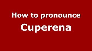 How to pronounce Cuperena