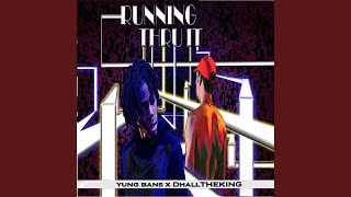 Running Thru It (feat. Yung Bans)
