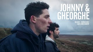 Johnny &amp; Gheorghe - The Days - God&#39;s Own Country
