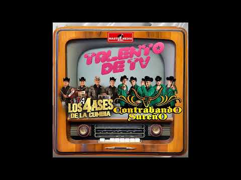 Los 4 Ases de la Cumbia FT Contrabando Sureño - Talento de TV