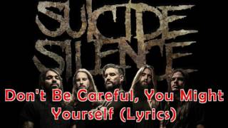 Suicide silence - Don't Be Careful, You Might Hurt Yourself