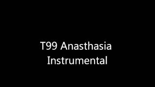 T99 - Anasthasia (instrumental) video