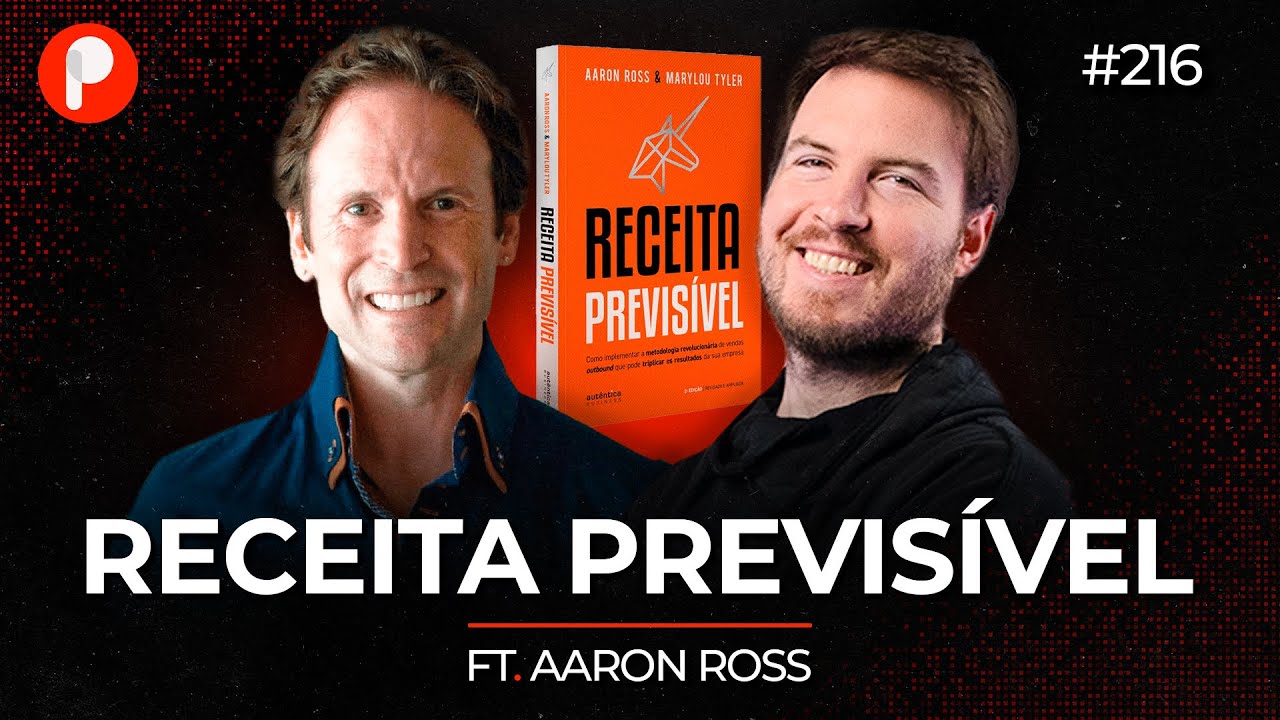 RECEITA PREVISÍVEL: O MÉTODO DEFINITIVO PARA VENDER MILHÕES (Aaron Ross) | PrimoCast 216