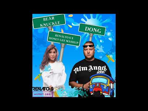 Bear Knuckle - DONG (Renato S x Honey Gee Mashup)