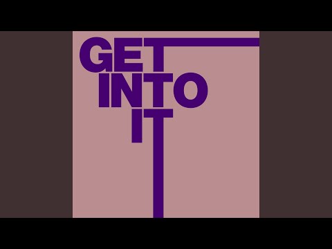 Get Into It