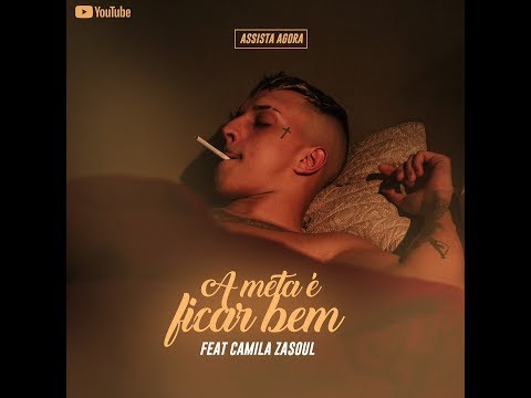 A Meta é Ficar Bem - Delacruz feat.Camila Zasoul (Clipe Oficial)