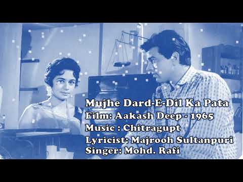 Mujhe Dard-E-Dil Ka Pata Na Tha | Mohd. Rafi | Chitragupt | Majrooh Sultanpuri | Aakash Deep - 1965
