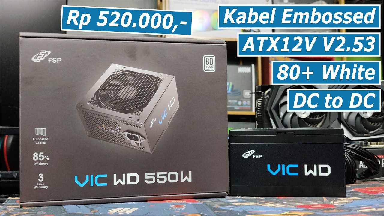 Power Supply 80+ Terjangkau dari FSP apakah Bagus Review FSP VIC WD 550W