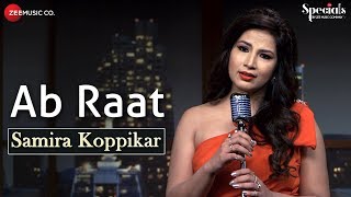 Ab Raat - Samira Version | Samira Koppikar | Specials by Zee Music Co.