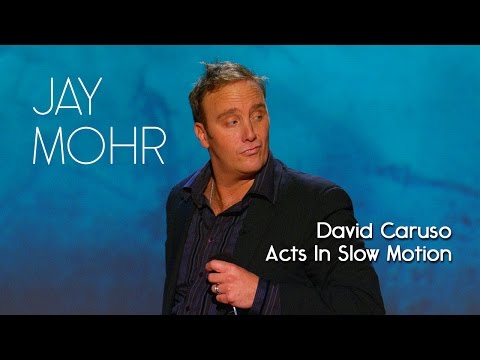 David Caruso Can Talk And Act In Slow Motion - Jay Mohr