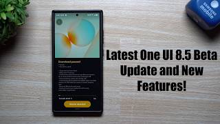 Latest Samsung One UI 8.5 Beta Update - New Features and Bug Fixes