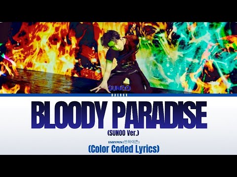ENHYPEN (엔하이픈) - 'Bloody Paradise (SUNOO Ver.)' [Color Coded Lyrics/Eng]