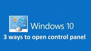 3 ways to open control panel in windows 10!!!