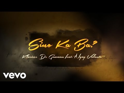 Klarisse De Guzman - Sino Ka Ba ft. Nyoy Volante
