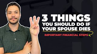 3 Things You Should Do After Your Spouse Dies