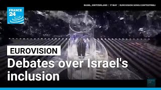 Eurovision song contest debate inclusion of Israel • FRANCE 24 English