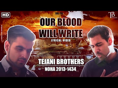 The Tejani Brothers - Our Blood Will Write "Hussain (AS)" (Official Lyrics Video) - 2013