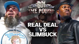 Real Deal vs Slimbuck