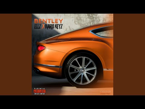 Bentley (feat. Kairo Keyz)