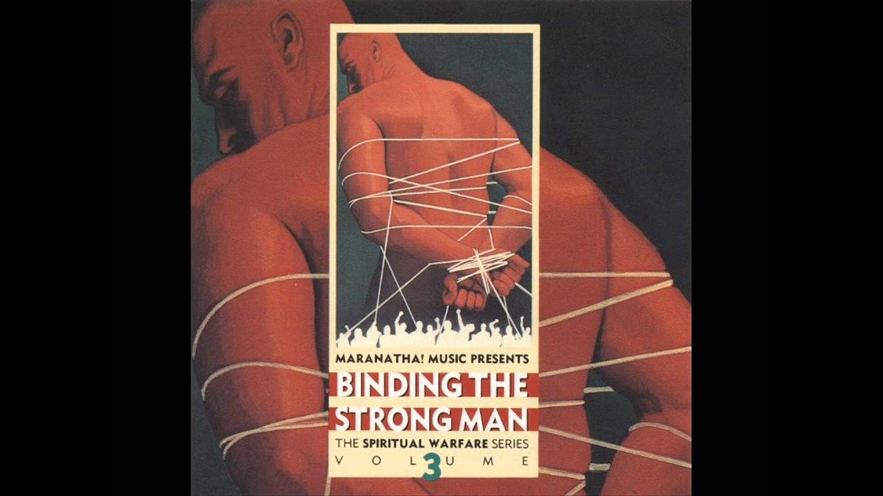Binding The Strong Man - Maranatha! Singers