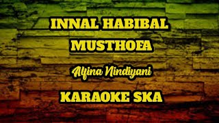 Download lagu INNAL HABIBAL MUSTHOFA - ALFINA NINDIYANI || KARAOKE SKA [reggae version] mp3