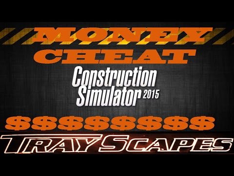 Construction Simulator 2015 MONEY CHEAT - HOW TO GET MORE MONEY FAST