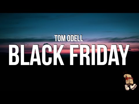 Tom Odell - Black Friday (Lyrics)