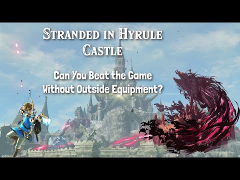 Is It Possible to Beat the Legend of Zelda Breath of the Wild With Only Stuff from Hyrule Castle?