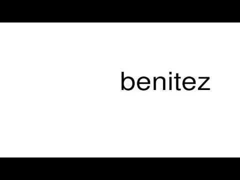 How to pronounce benitez