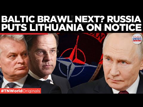 BALTIC FLARES UP: Russia Threatens Lithuania As Clash Intensifies Amid NATO Drill| Times Now World