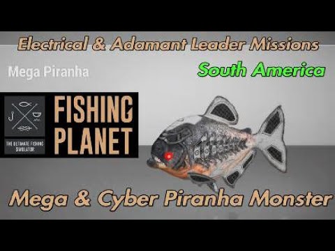Fishing Planet Mega Piranha Cyber Piranha Monster Leader Mission South America