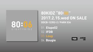 80KIDZ | 80:06 (Official Audio Previews)