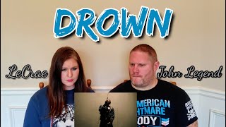 Lecrae, John Legend - Drown (Official Video) REACTION