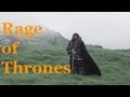 "Rage of thrones" by the Axis of Awesome 