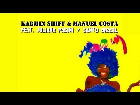 Karmin Shiff feat. Juliana Pasini - Santo Brasil (Original Mix)