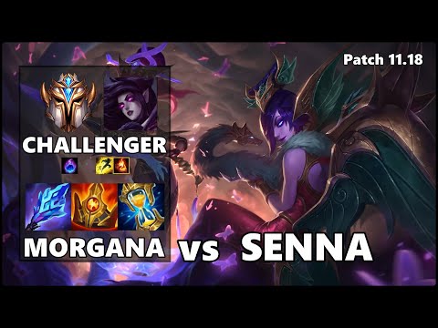 CHALLENGER Support Gameplay - MORGANA vs SENNA Patch 11.18