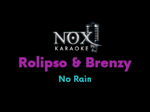 Rolipso & Brenzy - No Rain - NOX Karaoke
