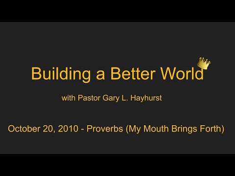 10/20/2010 Proverbs (My Mouth Brings Forth)