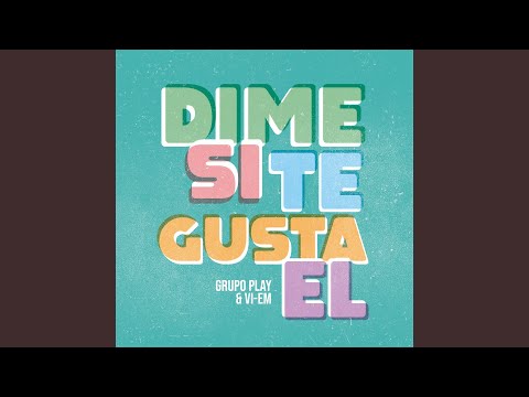 Dime Si Te Gusta El