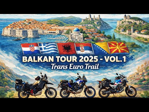 Balkan Tour 2025 - Trans Euro Trail -  Enduro/Adventure Trip - Vol. 1