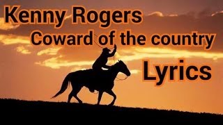 Kenny Rogers coward of the country Lyrics
