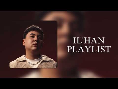 IL’HAN PLAYLIST | ИЛЬХАН ПЛЕЙЛИСТ😍🎶