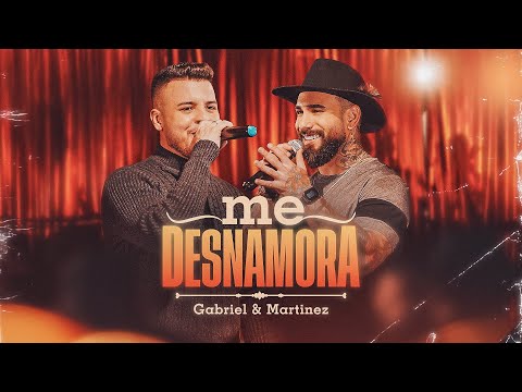 Gabriel e Martinez - ME DESNAMORA (Clipe Oficial)
