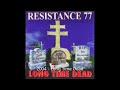 Resistance 77 - Long Time Dead (2004) FULL ALBUM
