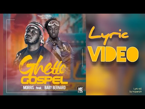 Morris feat. Baby Bernard - Ghetto Gospel (Lyric video)