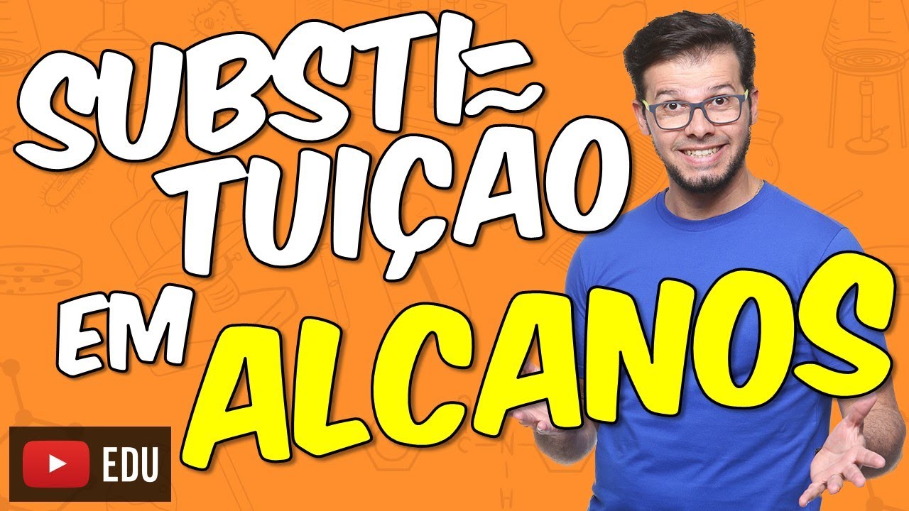 Reações orgânicas: Substituição em alcanos [Módulo 24 - Aula 01]